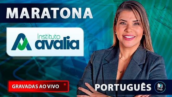 MARATONA INSTITUTO AVALIA  - Revisão para concursos organizados pela banca Instituto AVALIA.
