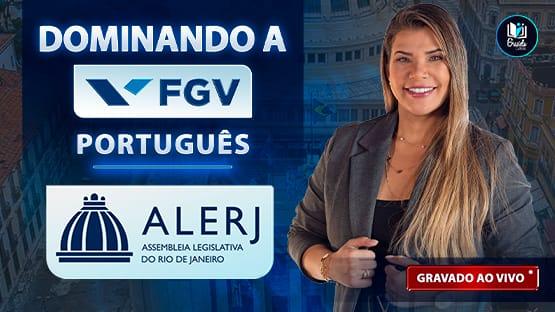 DOMINANDO A FGV - ALERJ  - 648 questões 
