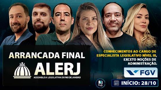 ARRANCADA FINAL - ALERJ - NÍVEL III - 10/2025  - 22 AULÕES AO VIVO para você fazer aquela revisão para o concurso da Assembleia Legislativa do Estado do Rio de Janeiro (ALERJ) para o cargo de Especialista Legislativo Nível III.