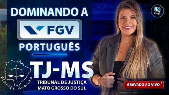 DOMINANDO A FGV - TJMS  - 695 questões  + aulas AO VIVO