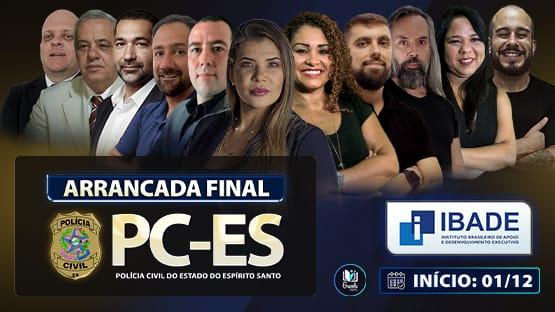 ARRANCADA FINAL - PCES - 12/2025  - 30 AULÕES AO VIVO + MARATONA IBADE de Português (gravada ao vivo) para você fazer aquela revisão para o concurso da Polícia Civil do Estado do Espírito Santo (PCES).