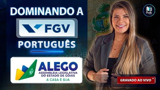 DOMINANDO A FGV - ALEGO  - 695 questões + aulas AO VIVO