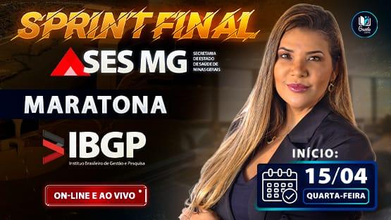 MARATONA SES-MG - SPRINT FINAL - 04/2026  - Revisão AO VIVO para o concurso da SES-MG