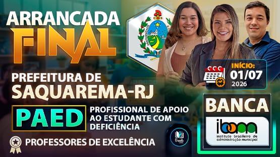 ARRANCADA FINAL - PREF. SAQUAREMA-RJ - PAED - 06/2026  - 13 AULÕES AO VIVO + MARATONA IBAM de Português (gravada ao vivo) para você fazer aquela revisão para o concurso da Prefeitura Municipal de Saquarema-RJ para o cargo de PROFISSIONAL DE APOIO AO ESTUDANTE COM DEFICIÊNCIA - PAED.