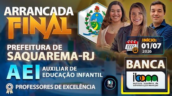 ARRANCADA FINAL - PREF. SAQUAREMA-RJ - AEI - 06/2026  - 12 AULÕES AO VIVO + MARATONA IBAM de Português (gravada ao vivo) para você fazer aquela revisão para o concurso da Prefeitura Municipal de Saquarema-RJ para o cargo de AUXILIAR DE EDUCAÇÃO INFANTIL - AEI.
