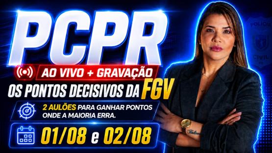 AULÕES PCPR - 08/2026 - AO VIVO + GRAVAÇÃO  - 2 AULÕES AO VIVO (+ acesso às gravações) de Português para você fazer aquela revisão para o concurso da PCPR - POLÍCIA CIVIL DO PARANÁ, organizado pela banca FGV.