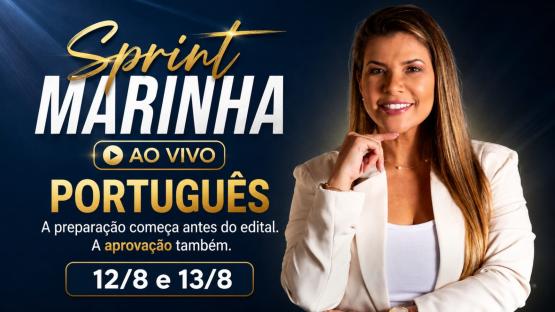 SPRINT MARINHA - 08/2026 - AO VIVO  - 2 AULÕES AO VIVO de Português para você fazer aquela revisão para os concursos da MARINHA