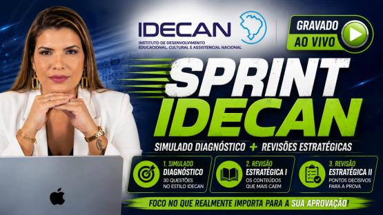 SPRINT IDECAN  - Simulado Estratégico + Revisão dos conteúdos mais cobrados pela Banca