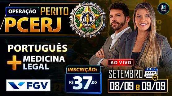 OPERAÇÃO PERITO PCERJ - 09/2026  - Duas aulas ao vivo de Português e Medicina Legal para você começar agora sua preparação para Perito da PCERJ, com direcionamento para a FGV.