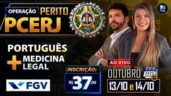 OPERAÇÃO PERITO PCERJ - 10/2026  - Duas aulas ao vivo de Português e Medicina Legal para você começar agora sua preparação para Perito da PCERJ, com direcionamento para a FGV.
