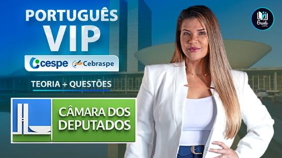 CÂMARA DOS DEPUTADOS  - Teoria + questões