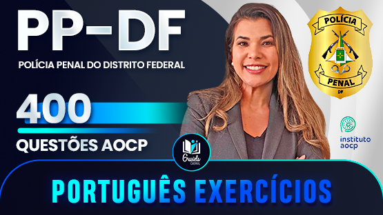 POLÍCIA PENAL DO DISTRITO FEDERAL (PP-DF)  - 400 questões 