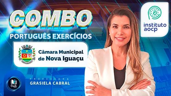 COMBO CMNI - CÂMARA MUNICIPAL DE NOVA IGUAÇU-RJ  - 220 questões + 3 aulas AO VIVO
