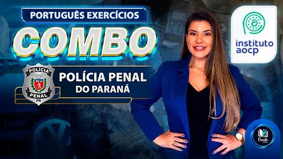 COMBO PPPR - POLÍCIA PENAL DO PARANÁ  - 220 questões + 3 aulas AO VIVO