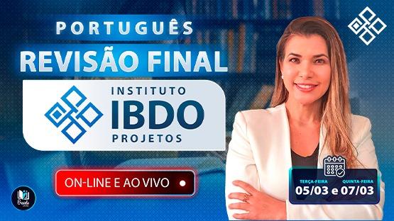 IBDO - REVISÃO FINAL - 03/2024  - Aulões de revisão AO VIVO focados na banca IBDO