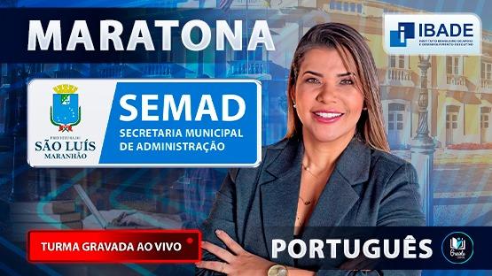 MARATONA SEMAD - PREF. SÃO LUÍS-MA  - Revisão para o concurso da SECRETARIA MUNICIPAL DE ADMINISTRAÇÃO DA  PREFEITURA DE SÃO LUÍS-MA