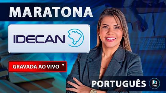 MARATONA IDECAN  - Revisão para concursos organizados pela banca IDECAN