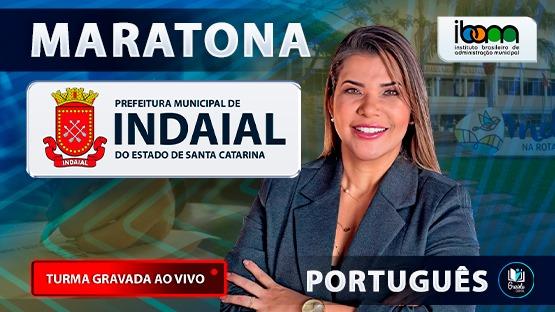 MARATONA PREF. INDAIAL-SC  - Revisão para o concurso da PREFEITURA MUNICIPAL DE INDAIAL-SC