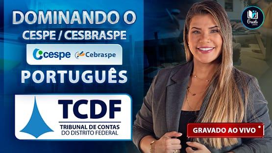 DOMINANDO O CESPE - TCDF  - 694 questões