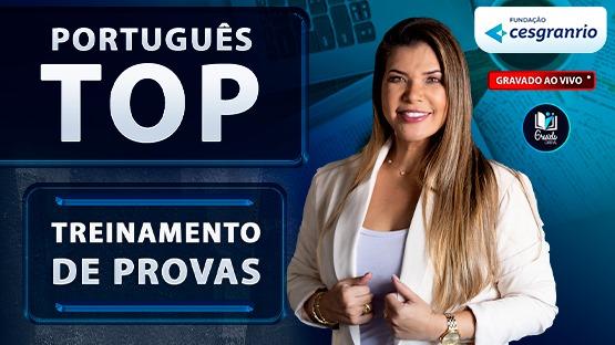 TOP CESGRANRIO - T2  - Treinamento de Provas