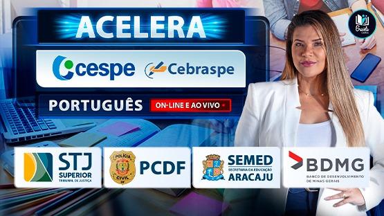 ACELERA CESPE/CEBRASPE - 11/2024  - 4 AULÕES AO VIVO de revisão para qualquer concurso organizado pela banca CESPE/CEBRASPE.