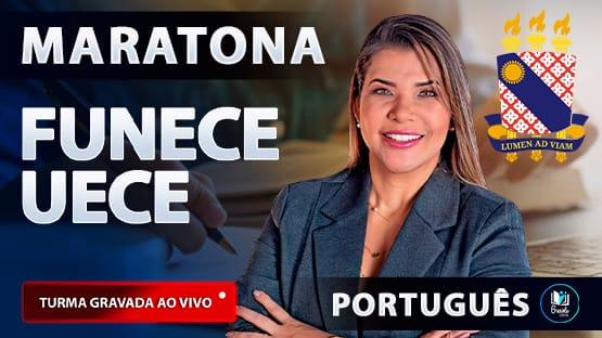MARATONA FUNECE-UECE  - Revisão para concursos organizados pela banca FUNECE-UECE